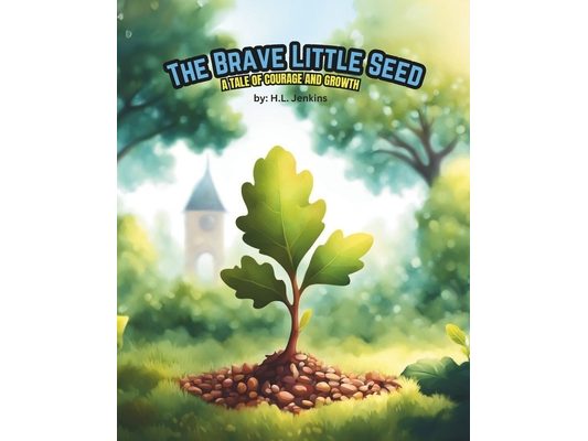 The Brave Little Seed: A Tale of Courage and Growth