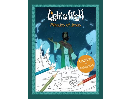Light of the World: Miracles of Jesus Coloring and Activity Book