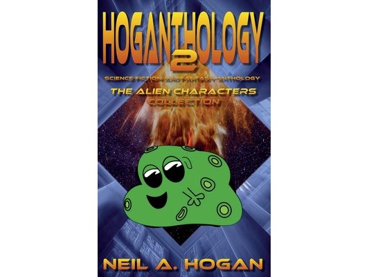 Hoganthology 2: The Alien Characters Collection: Science Fiction and Fantasy Anthology