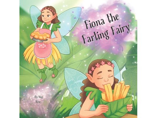 Fiona the Farting Fairy: A Funny Book For Kids 4-8: A Funny Fairy Book For Kids