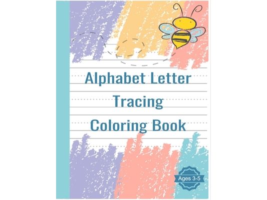 Alphabet Letter Tracing Coloring Book: Handwriting Practice Workbook For Pre K, Kindergarten and Kids Ages 3-5