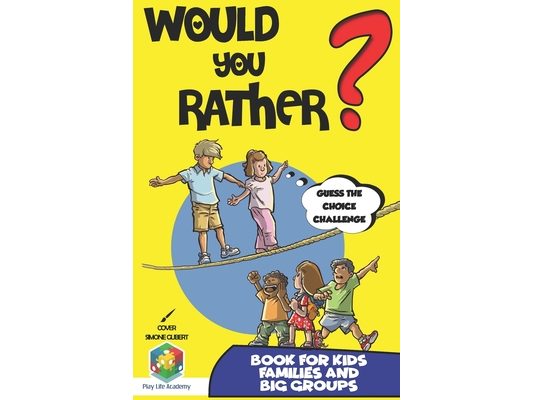 Would You Rather? Book for Kids: Guess the Choice Challenge, Answer The Hilarious, Silly, Questions and Be the Best at Guessing the Right Choice. Gift