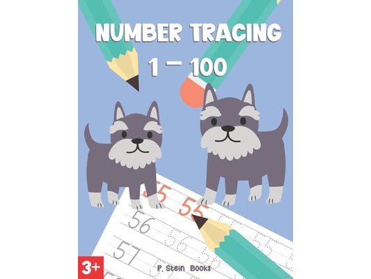 Number Tracing 1-100: Number Tracing Practice Book Ages 3-5, Preschool, Kindergarten, Homeschool or Daycare
