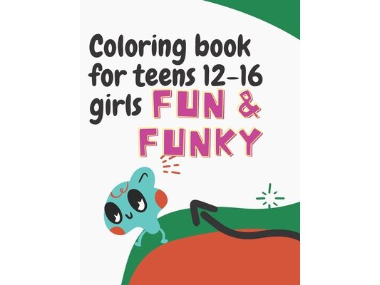 coloring books for teens 12-16 girls easy: coloring book 8.5 x11 Inches ( 44.20 x 28.57 cm ) On bleed 70 pages 35 coloring pages black and white teens