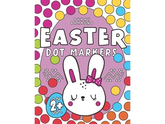 Easter Dot Markers Easter Basket Stuffers: Coloring Activity Book for Kids and Toddlers