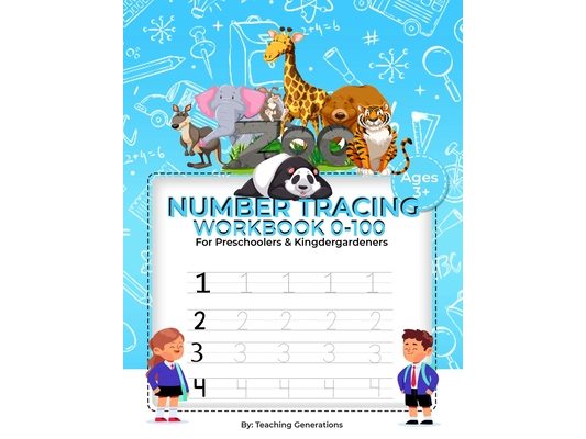 Tracing Numbers Workbook 0-100 for Kindergarteners & Preschoolers: Tracing Numbers for kids ages 3-5 Tracing for toddlers numbers Number tracing pract