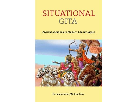 Situational Gita: Ancient Solutions to Modern Day Struggles