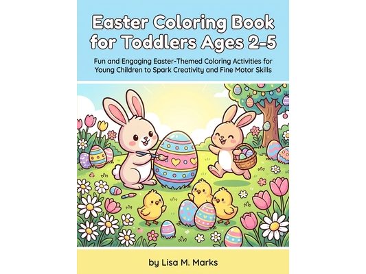 Easter Coloring Book for Toddlers Ages 2-5: Easter Bunnies and Eggs Gift for Easter (Easter Gifts for Kids)