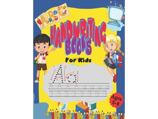 HANDWRITING BOOKS for kids ages 5-8: Printing workbook for Grades 1, 2 & 3, Learn to Trace Alphabet Letters and Numbers 1-100, fun games