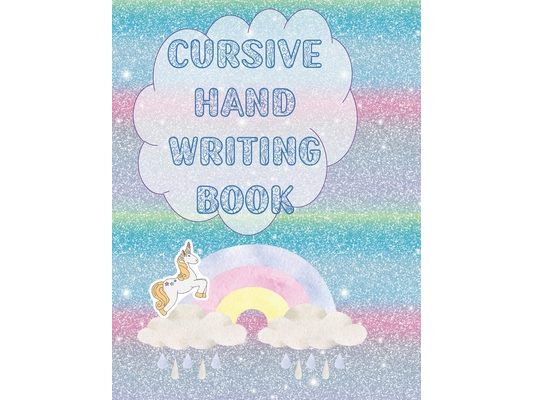 Cursive Hand Writing Book: Over the rainbow to practice cursive writing for kids age 8-12