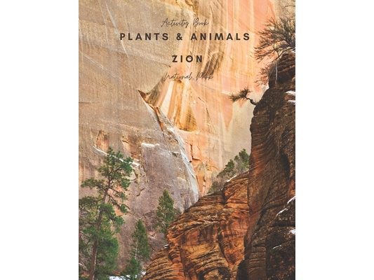 Plants and Animals of Zion National Park: Activity Book