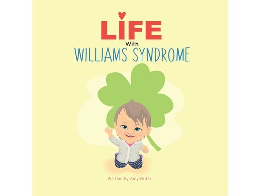 Life with Williams Syndrome: An introduction to Williams syndrome for kids