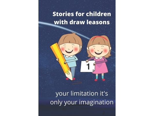Stories for children with draw lessons: The Children's Story