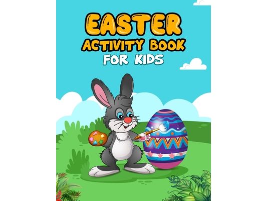 Easter Activity Book For Kids: Mega Easter Activity Book A wonderful present full of activities for your kids 100 pages Maze Games with Answers; Draw
