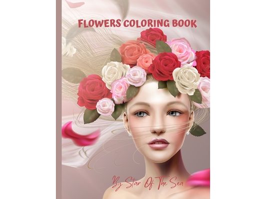 Flowers Coloring Book: 50 Beautiful Floral Patterns! for Adults, Stunning High Gloss Cover Graphic!