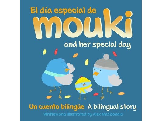 El día especial de Mouki/Mouki and her special day: A bilingual story/Un cuento bilingüe