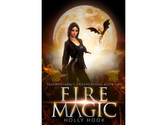 Fire Magic [Supernaturals Underground, Book Two]
