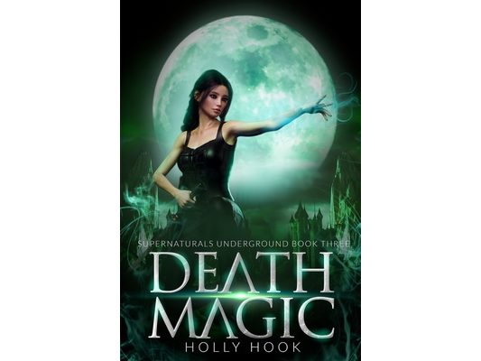 Death Magic [Supernaturals Underground, Book Three]
