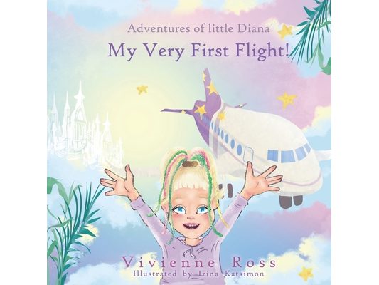My very first flight!: Adventures of little Diana