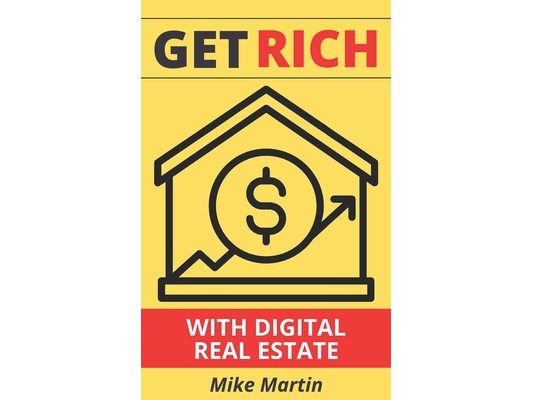 Get Rich With Digital Real Estate: Become a Digital Landlord Today!