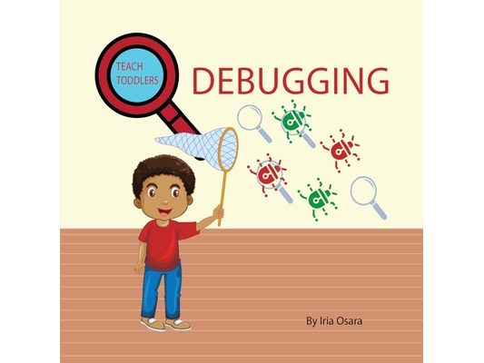 Teach Toddlers Tech: Debugging