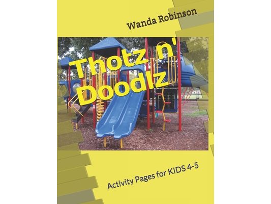 Thotz n' Doodlz: Activity Pages for KIDS 4-5