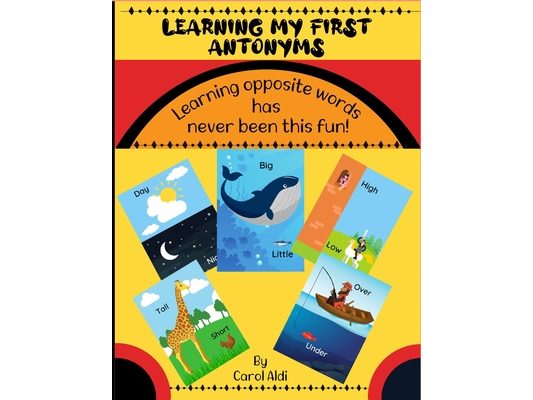 My First Antonyms: Learning opposite words has never been this fun