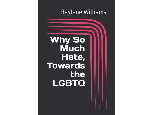 Why So Much Hate, Towards the LGBTQ