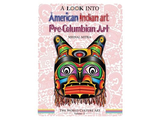 A Look Into American Indian Art, Pre-Columbian Art