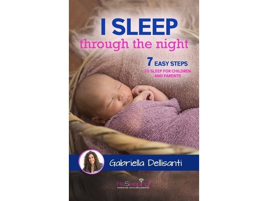I sleep through the night: 7 easy steps to sleep for children and parents