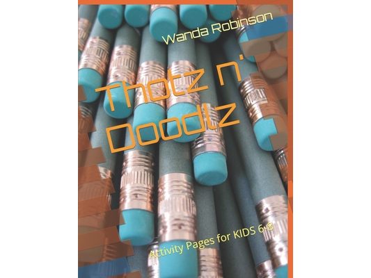 Thotz n' Doodlz: Activity Pages for KIDS 6-8
