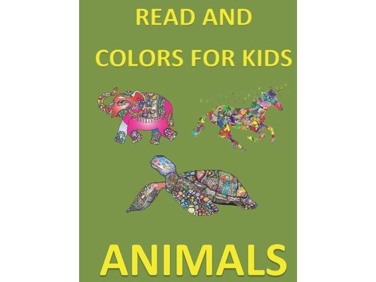 Read and Colors for Kids Animals: Book Boy Girl Read and Colors All Ages Anglais 30 Pages