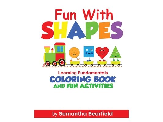 Fun With Shapes Learning Fundamentals: Coloring Book and Fun Activities