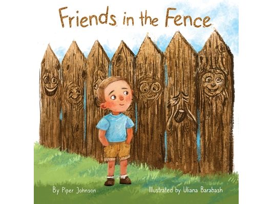 Friends in the Fence: A picture book story full of imagination, friendship, and fun.