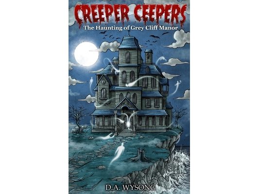 The Haunting of Grey Cliff Manor: Book One