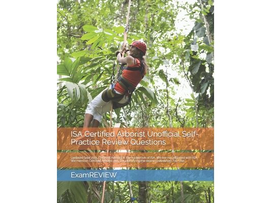 ISA Certified Arborist Unofficial Self-Practice Review Questions