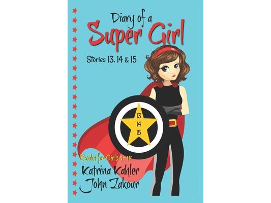 Diary of a Super Girl - Books 13, 14 & 15: Books for Girls