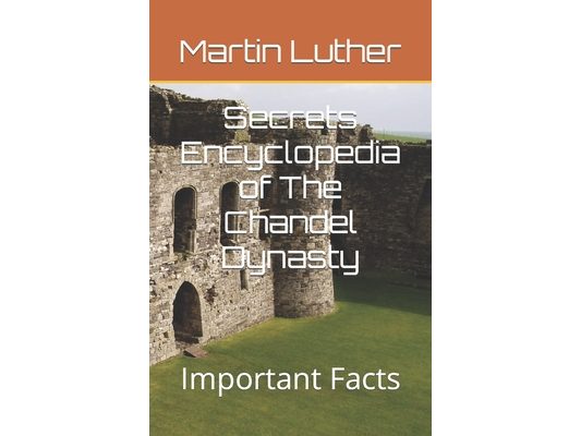 Secrets Encyclopedia of The Chandel Dynasty: Important Facts