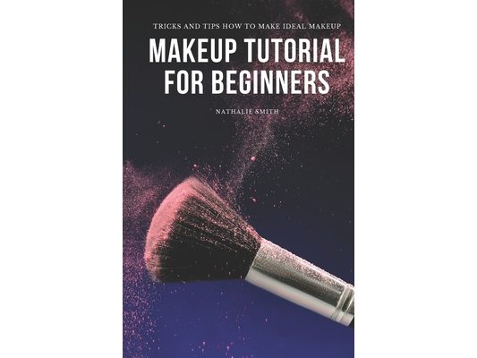 Makeup Tutorial for Beginners: Tricks and Tips How to Make Ideal Makeup