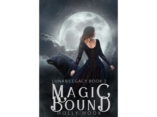 Magic Bound: The Lunar Legacy, Book Three