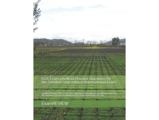 CCA Exam Unofficial Practice Questions for the Certified Crop Advisor (International) Exam