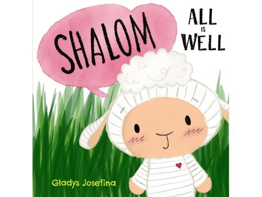 Shalom: All is well: A cute picture book with colorful illustrations and bouncy rhymes for kids 3-5