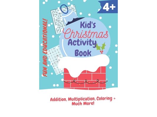 Kids Christmas Activity Book: Fun and Educational! (Ages 4+)