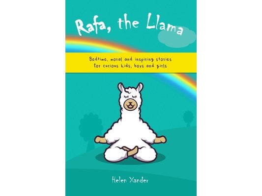 Rafa, the Llama: Bedtime, moral and inspiring stories for curious kids, boys and girls