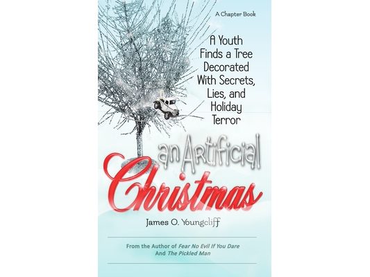 An Artificial Christmas: A Youth Finds a Tree Decorated with Secrets, Lies, and Holiday Terror