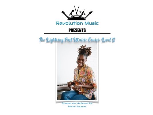 The Lightning Fast Ukulele Course: Level 2