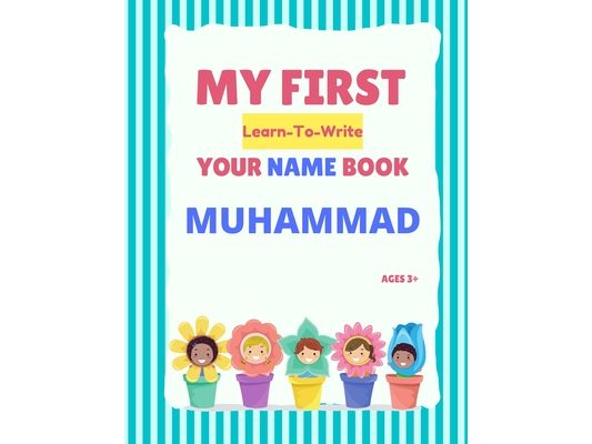 My First Learn-To-Write Your Name Book: Muhammad