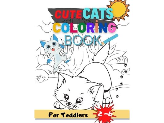 Cute Cat Coloring Book For Toddlers: 50 Big Great Designs cats and kitten, Fun activity for children aged 2-6
