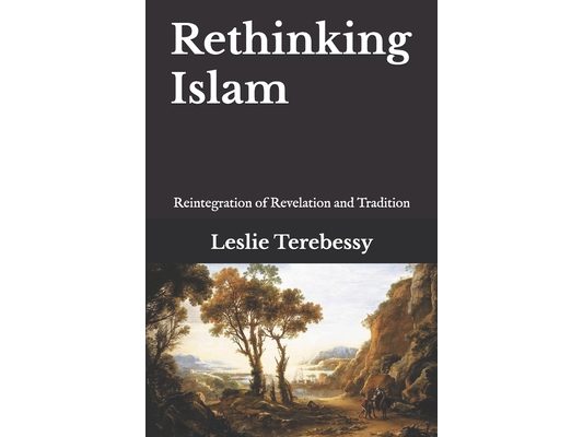 Rethinking Islam: Reintegration of Revelation and Tradition