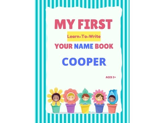 My First Learn-To-Write Your Name Book: Cooper